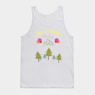 Dyke the Halls! Tank Top